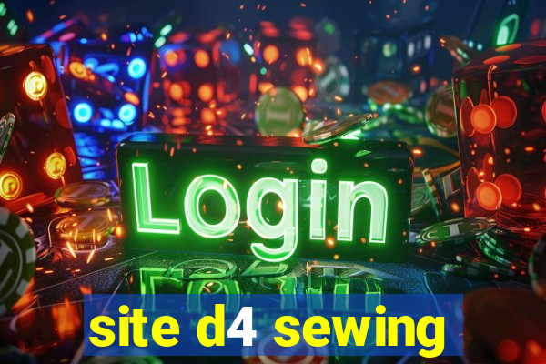 site d4 sewing